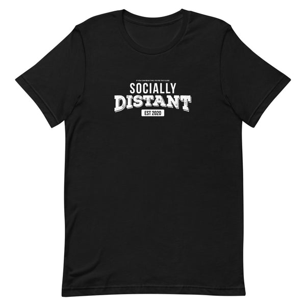 Socially Distant (White) Unisex T-Shirt