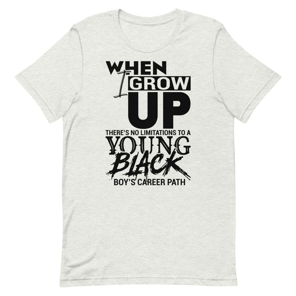 When I Grow Up Unisex T-Shirt