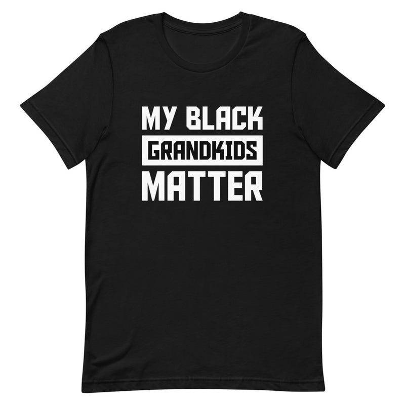 My Black Grandkids Matter Unisex T-Shirt
