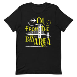 I'M From The Bay Area Short-Sleeve Unisex T-Shirt