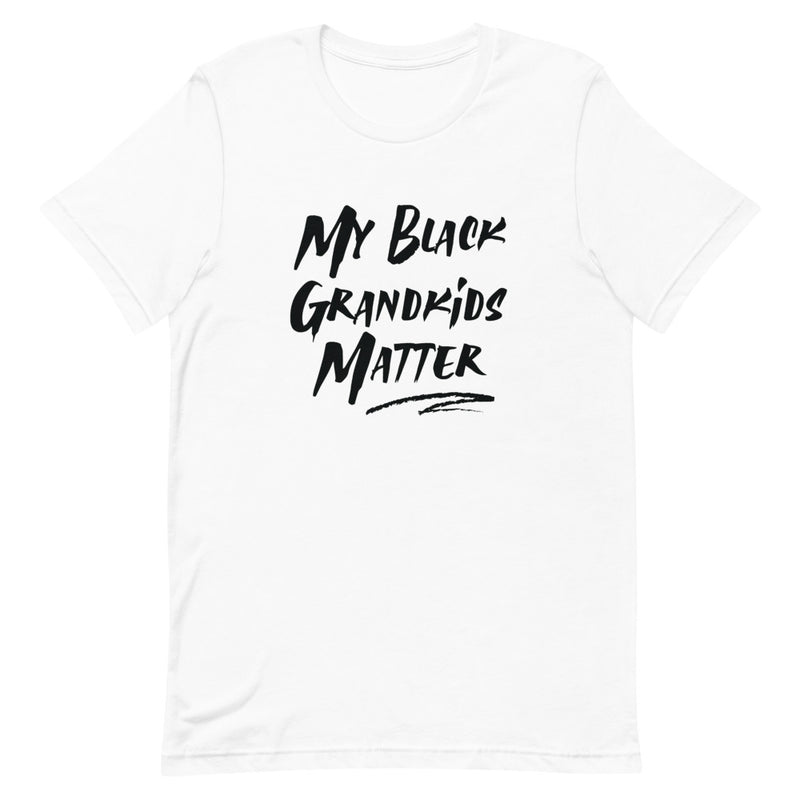 My Black Grandkids Matter (black) Unisex T-Shirt
