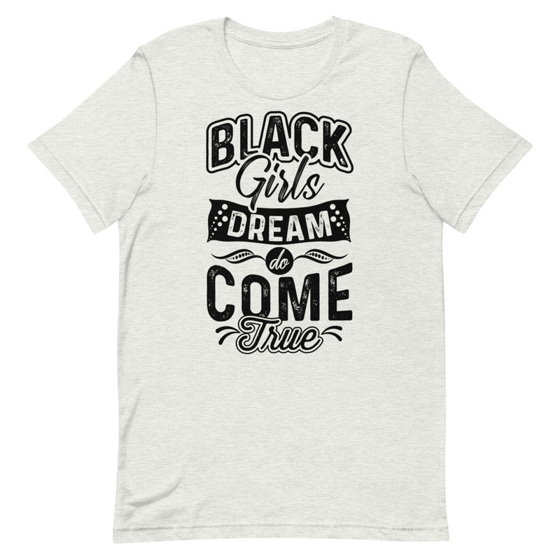 Black Girls Dream Unisex T-Shirt