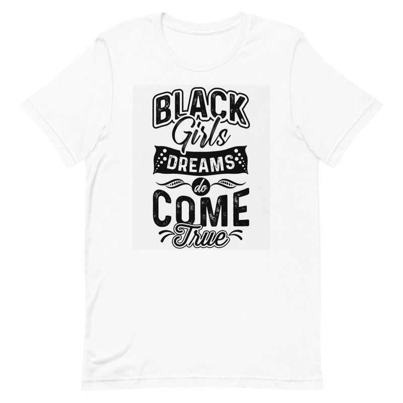 Black Girls Dreams Unisex T-Shirt